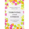 Thriving Under Stress: Harnessing Demands in the Workplace