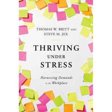 Thriving Under Stress: Harnessing Demands in the Workplace
