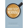 New Every Morning