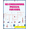 101 Crossword Puzzles for Kids: Large-Print Best Puzzle Book for Ages 8 and Up