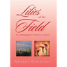 Lilies of the Field: An Autobiography by Amanda A. Courtney