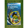 Beyond Esoteric: Escaping Prison Planet Volume 3