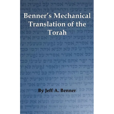 Benner's Mechanical Translation of the Torah
