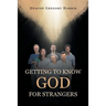 Getting to Know God for Strangers