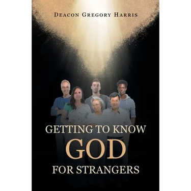 Getting to Know God for Strangers