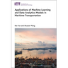 Applications of Machine Learning and Data Analytics Models in Maritime Transportation