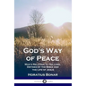God's Way of Peace: Man's Relation to the Lord, Defined by the Bible and the Life of Jesus