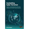 Combatting Cyber Terrorism: A guide to understanding the cyber threat landscape and incident response planning