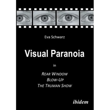 Visual Paranoia in Rear Window, Blow-Up and The Truman Show.