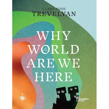 Why in the World Are We Here?
