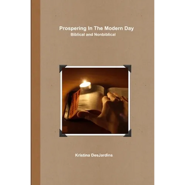 Prospering In The Modern Day: Biblical and Nonbiblical