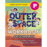 The Outer Space Workbook for Preschoolers: (Ages 4-5) Alphabet, Numbers, Shapes, Patterns, Matching, Sizes, and More! (Large 8.5"x11" Size)