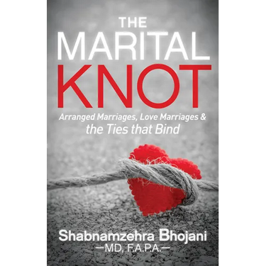 The Marital Knot: Arranged Marriages, Love Marriages and the Ties That Bind