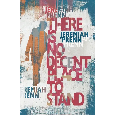 There is No Decent Place to Stand