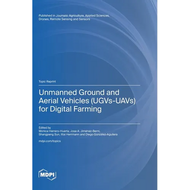 Unmanned Ground and Aerial Vehicles (UGVs-UAVs) for Digital Farming