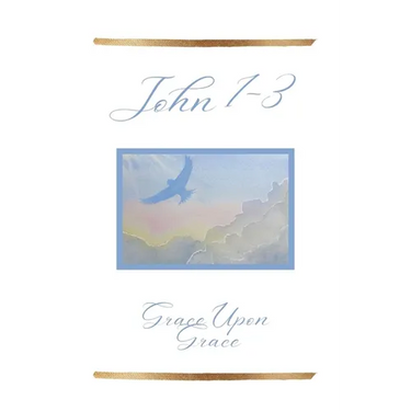 John 1-3: Grace Upon Grace