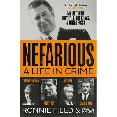 Nefarious: A Life in Crime - My Life with Joey Pyle, the Krays and Other Faces