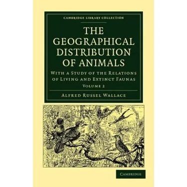 The Geographical Distribution of Animals - Volume 2