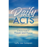 Daily ACTS: A Yearly Guide to Prayer and Praise