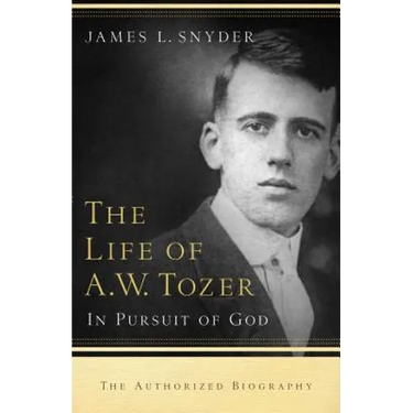 Life of A.W. Tozer: In Pursuit of God
