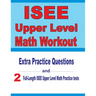 ISEE Upper Level Math Workout: Extra Practice Questions and Two Full-Length Practice ISEE Upper Level Math Tests