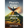 Phoenix Rising, Lemuria Down