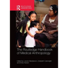 The Routledge Handbook of Medical Anthropology