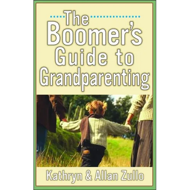A Boomer's Guide to Grandparenting