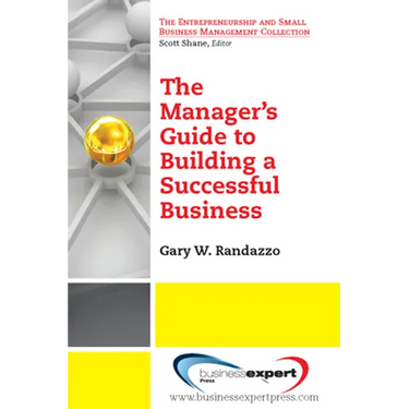 A Manager's Guide to Building a Successful Business