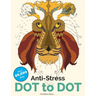 Anti-Stress Dot To Dot: Relaxing & Inspirational Adult Dot To Dot Colouring Book