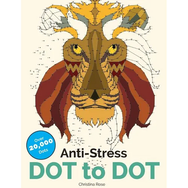 Anti-Stress Dot To Dot: Relaxing & Inspirational Adult Dot To Dot Colouring Book