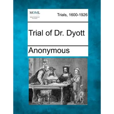 Trial of Dr. Dyott