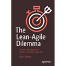 The Lean-Agile Dilemma: Product Management Inside a Chunky Corporate