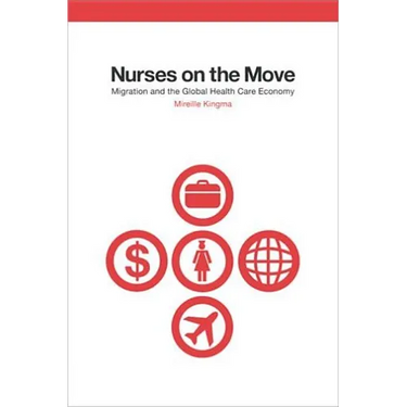 Nurses on the Move: Migration and the Global Health Care Economy