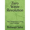 Zero Waste Revolution: "Your Roadmap to Living Eco-Friendly"