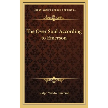 The Over Soul According to Emerson