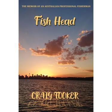 Fish Head: The memoir of an Australian fisherman