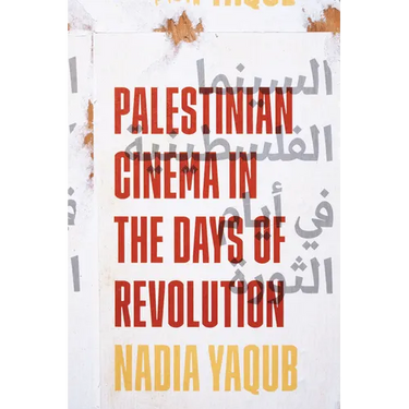 Palestinian Cinema in the Days of Revolution