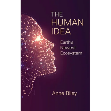The Human Idea: Earth's Newest Ecosystem