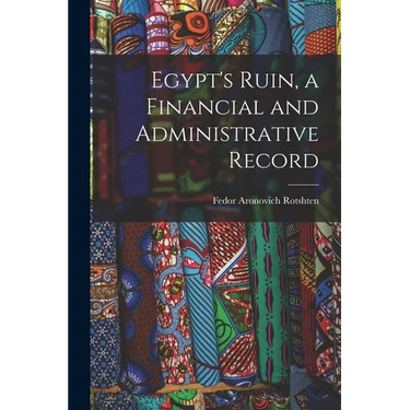 Egypt's Ruin, a Financial and Administrative Record