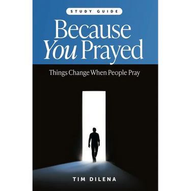 Because You Prayed - Study Guide