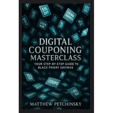 Digital Couponing Masterclass: Your Step-by-Step Guide to Black Friday Savings