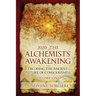 2020: The Alchemists' Awakening Volume One: Decoding The Ancient Future of Consciousness
