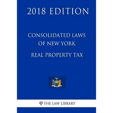 Consolidated Laws of New York - Real Property Tax (2018 Edition)