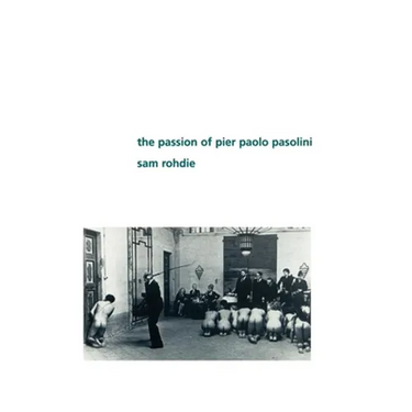 The Passion of Pier Paolo Pasolini