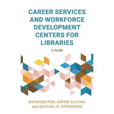 Career Services and Workforce Development Centers for Libraries: A Guide