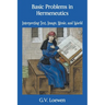 Basic Problems in Hermeneutics: Interpreting Text, Image, Music, and World