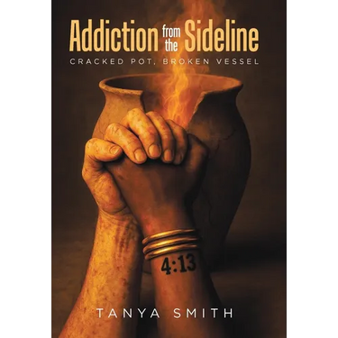 Addiction from the Sideline: Cracked Pot, Broken Vessel