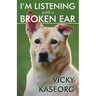 I'm Listening With a Broken Ear