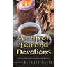 A Cup of Tea and Devotions: (40 Day Devotional and Journal for Women)